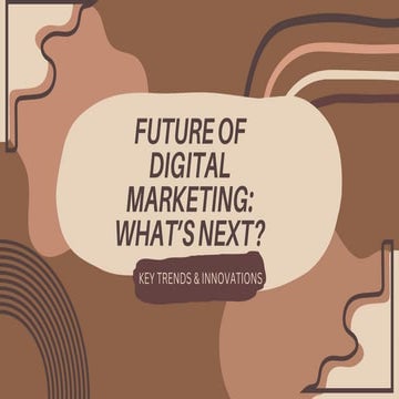 The Future of Digital Marketing: Trends and Innovations | PDF