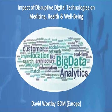 Impact of Disruptive Digital Technologies in medicine, health and well being