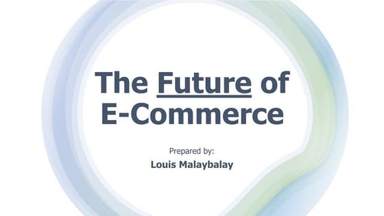 3BBE: THE FUTURE OF ECOMMERCE PRESENTATION - LOUIS MALAYBALAY