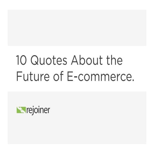 10 Quotes About the Future of E-commerce