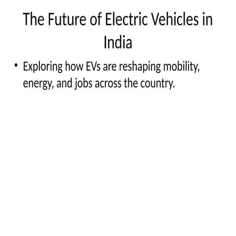 The Future of Electric Vehicles in India | PPTX