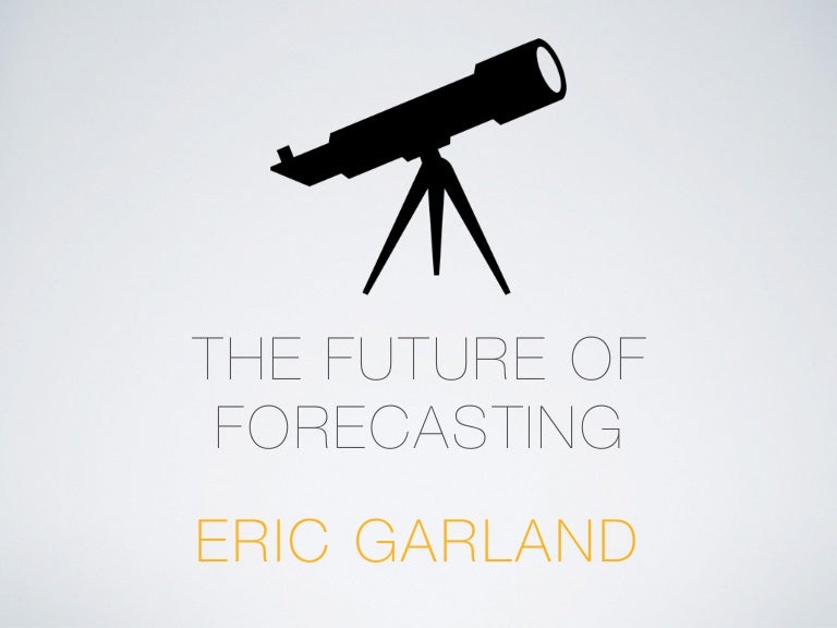 The Future of Forecasting