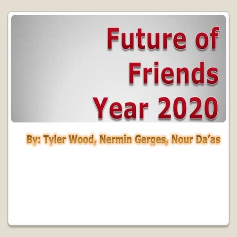 Future of friends 2020