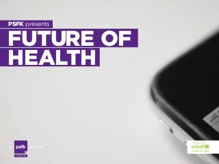 PSFK presents Future Of Health