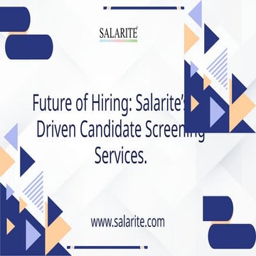 Future of Hiring Salarite’s AI-Driven Candidate Screening Services..pptx