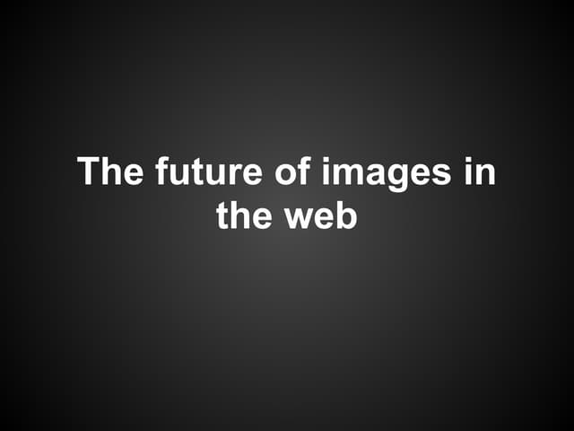 Future of images in the web