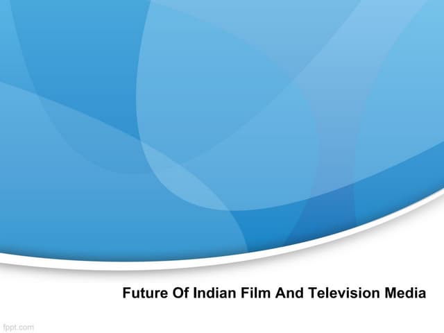 Future of indian film and television media