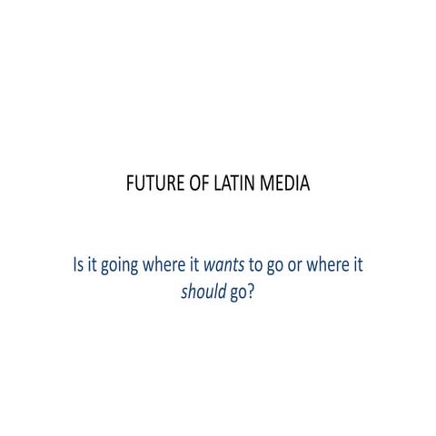 The Future of Latin Media