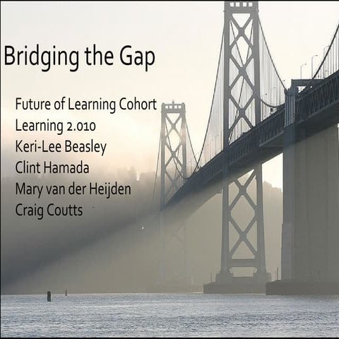 Bridging the Gap - The Future of Learning