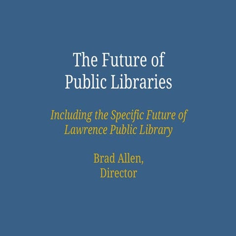 Future of libraries talk