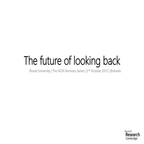 Future of looking back - Prof. Richard Banks at HCDI seminar 2 October 2012