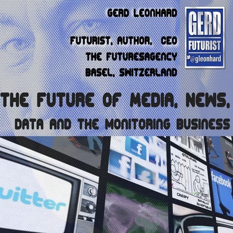 The future of media and news monitoring (Futurist Speaker Gerd Leonhard at FI...
