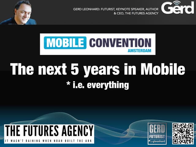 The Future of Mobile (i.e. everything) Futurist Speaker Gerd Leonhard