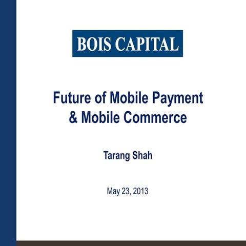Future of mobile payment and mobile commerce may 2013