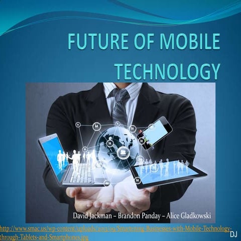 Future of mobile technology | PPTX | Smartphones | Consumer Electronics