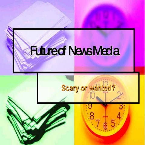 Future Of  News  Media