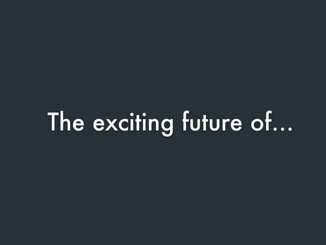 The Exciting Future Of React
