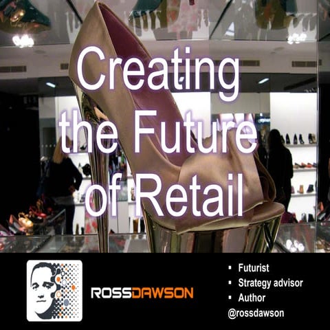 Keynote slides: Creating the Future of Retail