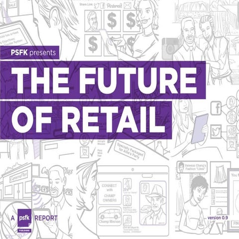 PSFK: Future Of Retail Presentation 120710102311-phpapp01