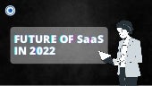 Future of saas in 2022 presentation