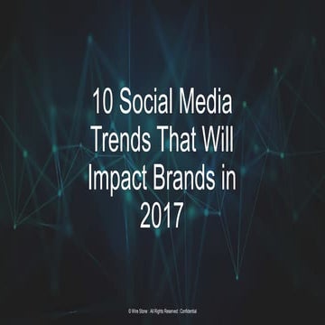 10 Social Media Trends Impacting Brands in 2017