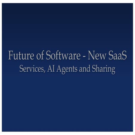 Future of Software is New SaaS - powered by Services, AI Agents, Sharing