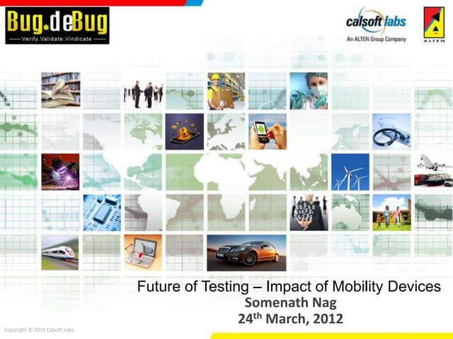 Bug deBug Chennai 2012 Talk - Future of testing impact of mobile devices by S...