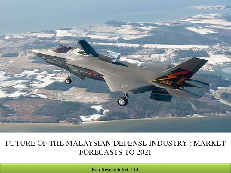 Future of the malaysian defense industry research report Ken Resear…