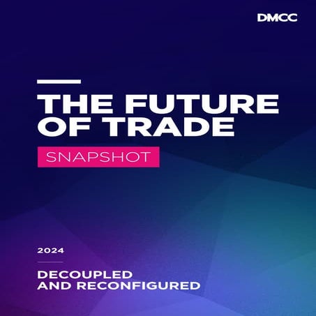 Future of Trade 2024 - Decoupled and Reconfigured - Snapshot Report