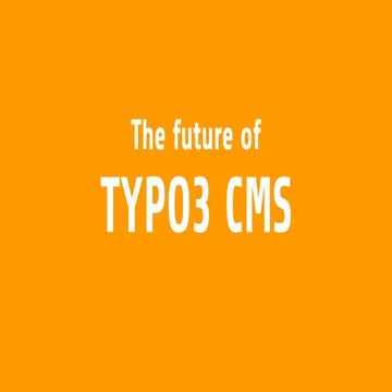 The Future of TYPO3 CMS