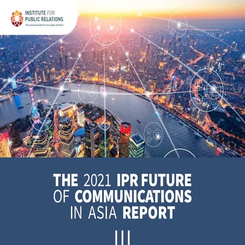 The 2021 IPR Future of Communications in Asia Report 