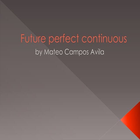 Future perfect continuous | PPTX
