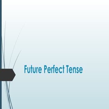 Mastering Future Perfect Tense: Usage, Structure, and Practice ...