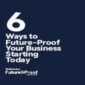 6 Ways to Future-Proof Your Business Starting Today | PDF