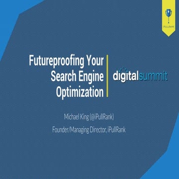 Mike King - Futureproofing your SEO
