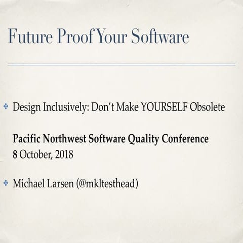 Future Proofing Your Sofware: Design Inclusively