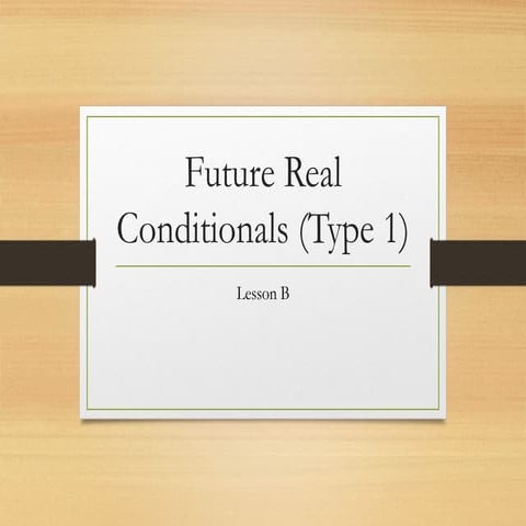 Future_Real_Conditionals_Type1_course 12-lesson B-grammar.pptx