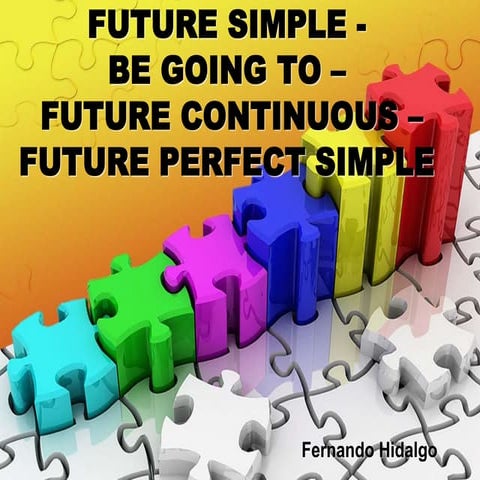 Future simple   be going to -  future  continuous - future perfect simple (gr...