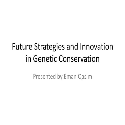 Future Strategies and Innovations in Genetic Conservation for ...
