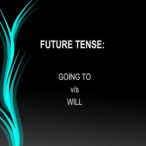 Future tense.