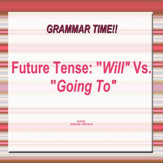 Future tense: "will" Vs. "going to"