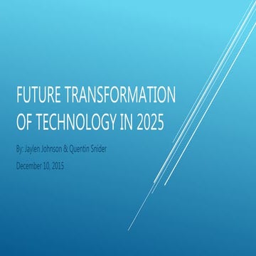 Future transformation of technology in 2025 (johnson,jaylen)