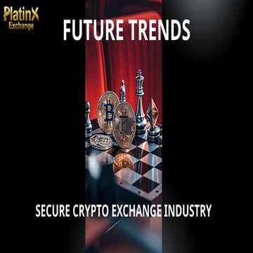 Future Trends Shaping the Secure Crypto Exchange Industry.pptx