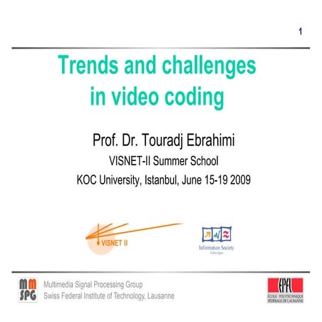 Trends and challenges in video coding