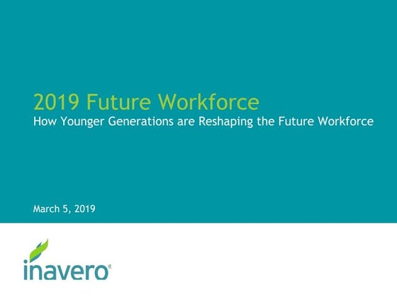 Future Workforce 2019: How Younger Generations are Reshaping the Future Workf...