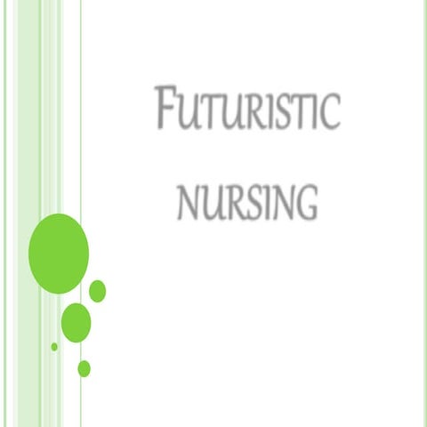 futuristicnursing ppt aaaaaaaaaaaaaaaaaaaaaaaa