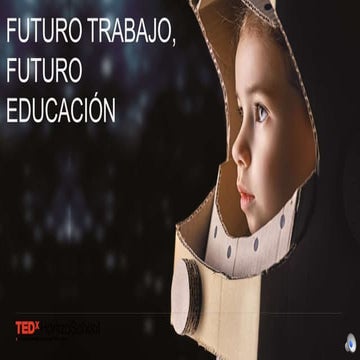 TEDX: El Futuro trabajo, el futuro educación