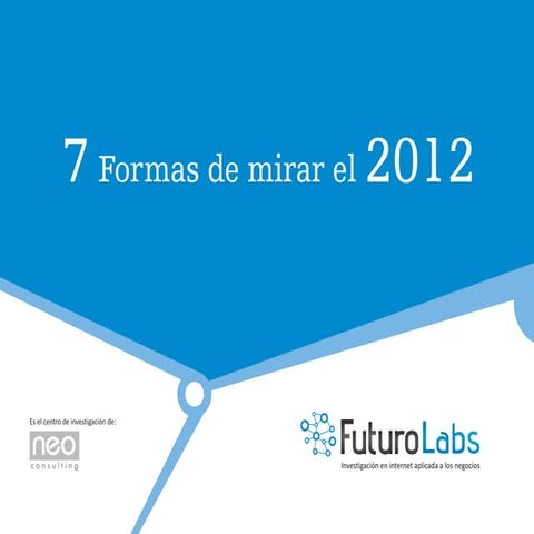 Futurolabs 7formasdeverel2012-111122101547-phpapp01
