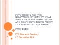 FUTUROLOGY AND THE RELEVANCE OF HISTORY: WHAT MIGHT WE LEARN FROM THE 60S AND 70S WHEN THINKING ABOUT THE FUTURE OF TRANSPORT