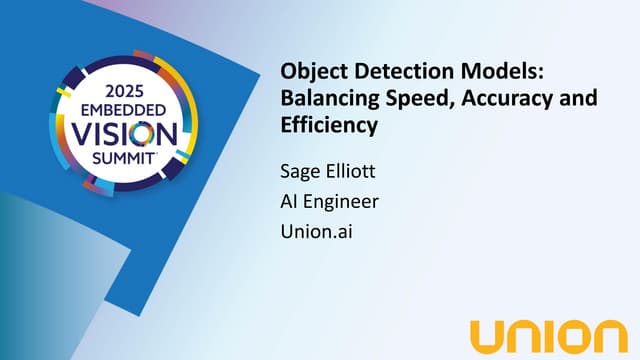 “Object Detection Models: Balancing Speed, Accuracy and Efficiency,” a Presentation from Union.ai
